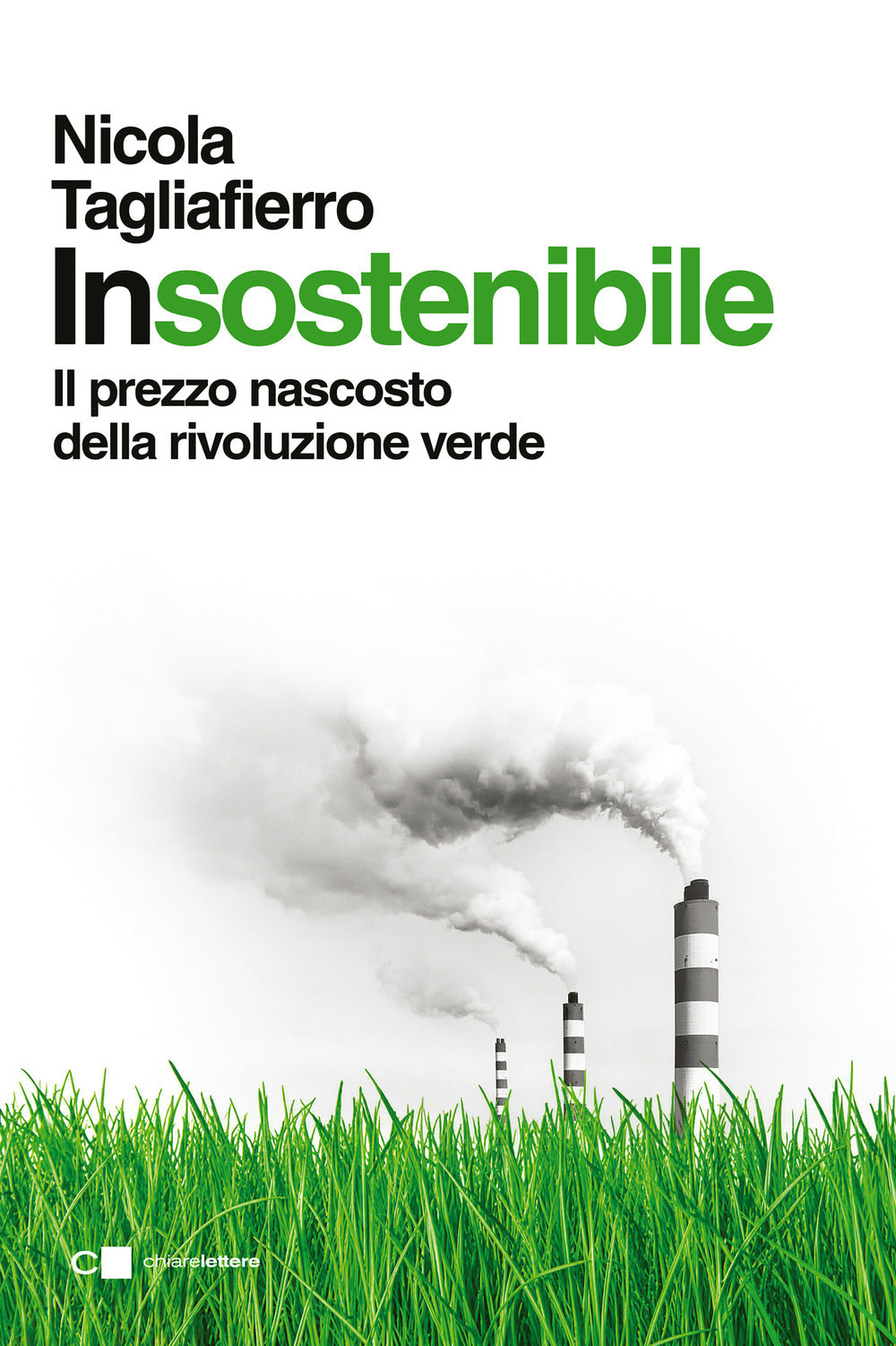 Insostenibile. Il prezzo nascosto della rivoluzione verde
