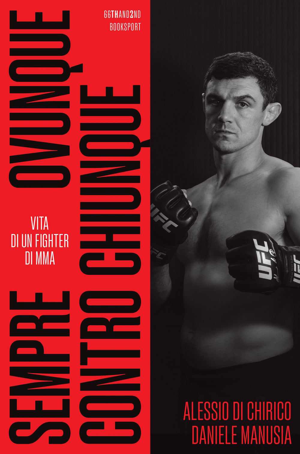 Sempre, ovunque, contro chiunque. Vita di un fighter di Mma