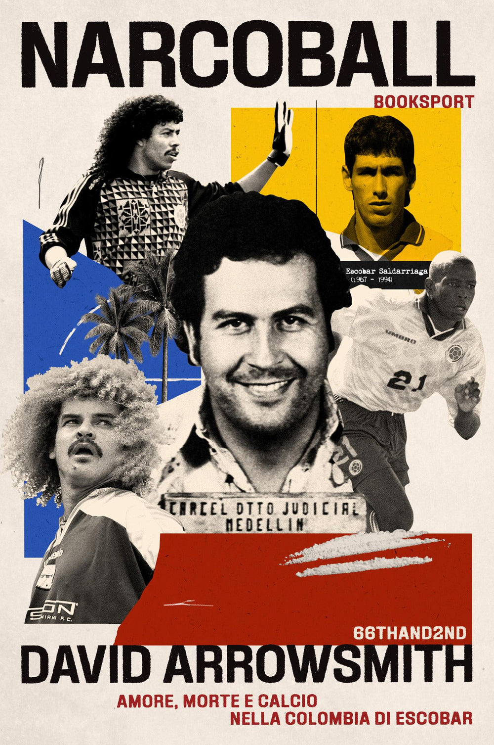 Narcoball. Amore, morte e calcio nella Colombia di Escobar