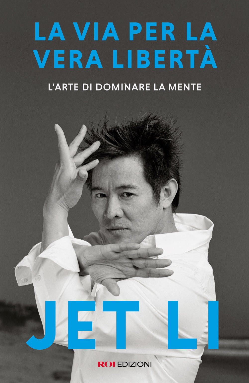 La via per la vera libertà. L'arte di dominare la mente