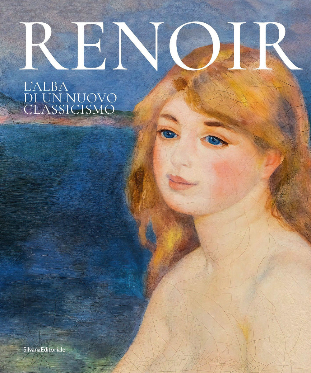 Renoir. L'alba di un nuovo classicismo. Ediz. a colori