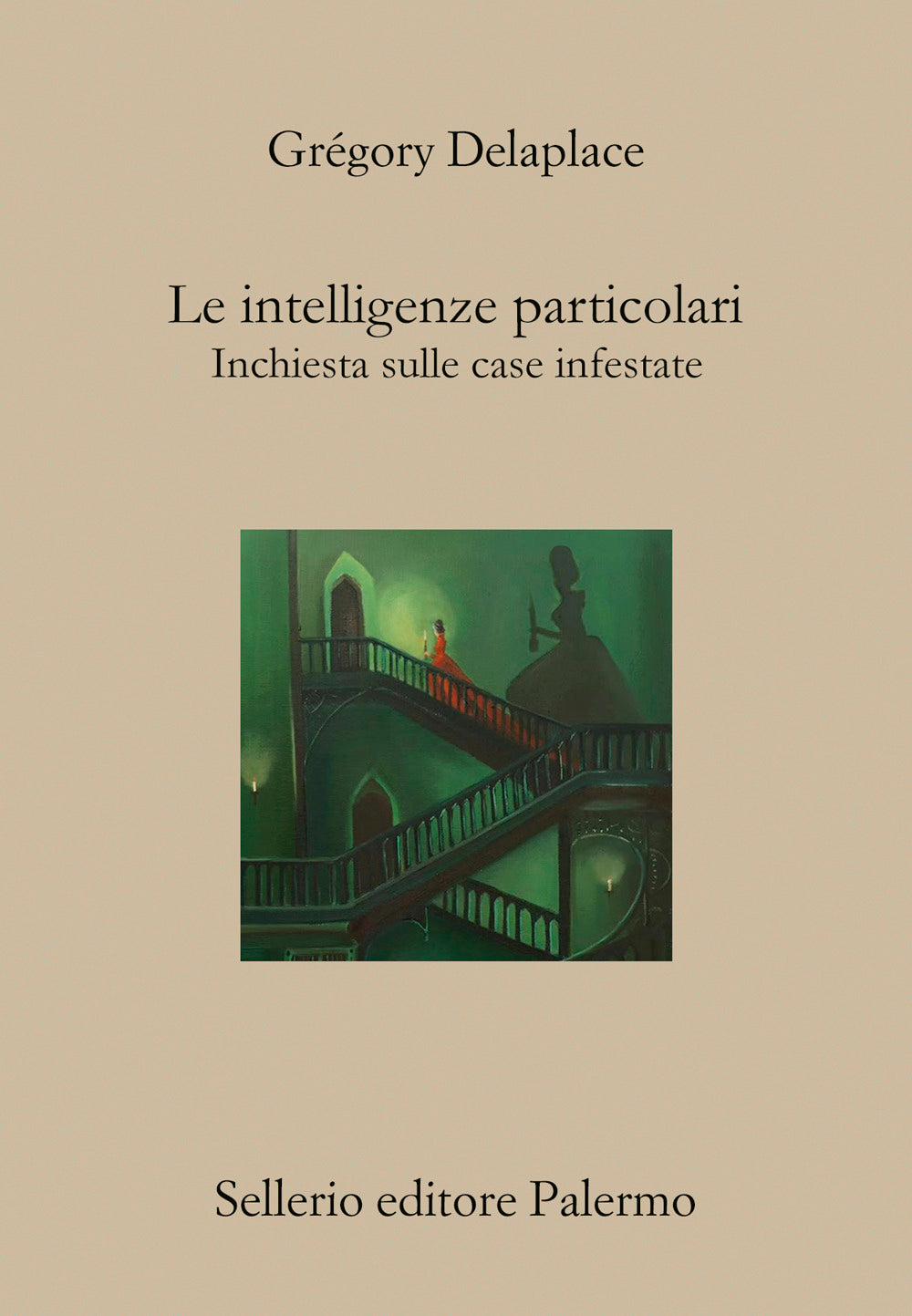 Le intelligenze particolari. Un'indagine nelle case infestate