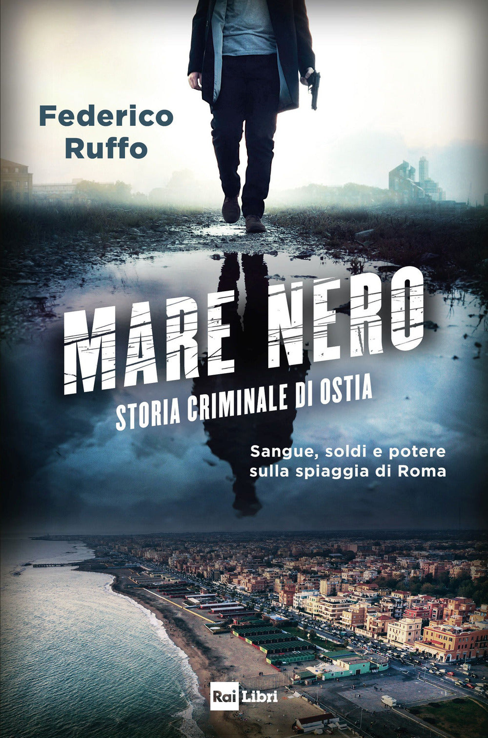 Mare nero. Storia criminale di Ostia