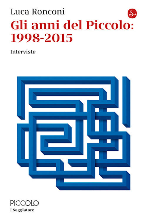 Gli anni del Piccolo 1998-2015