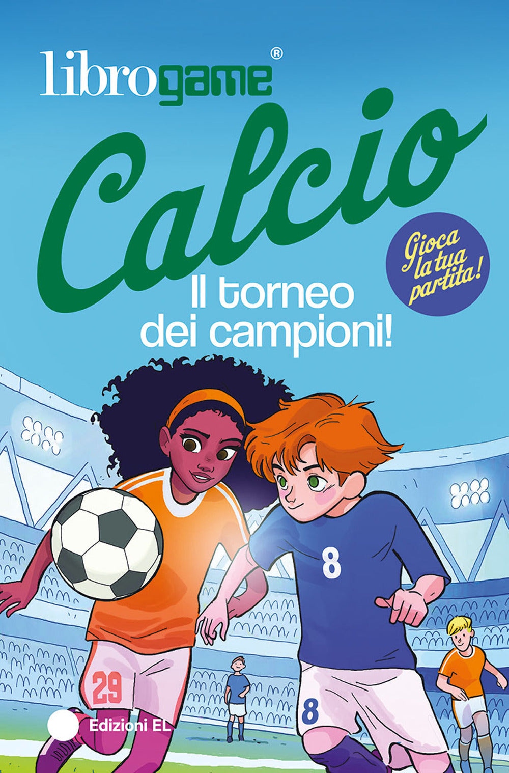 Librogame® Calcio. Il torneo dei campioni!