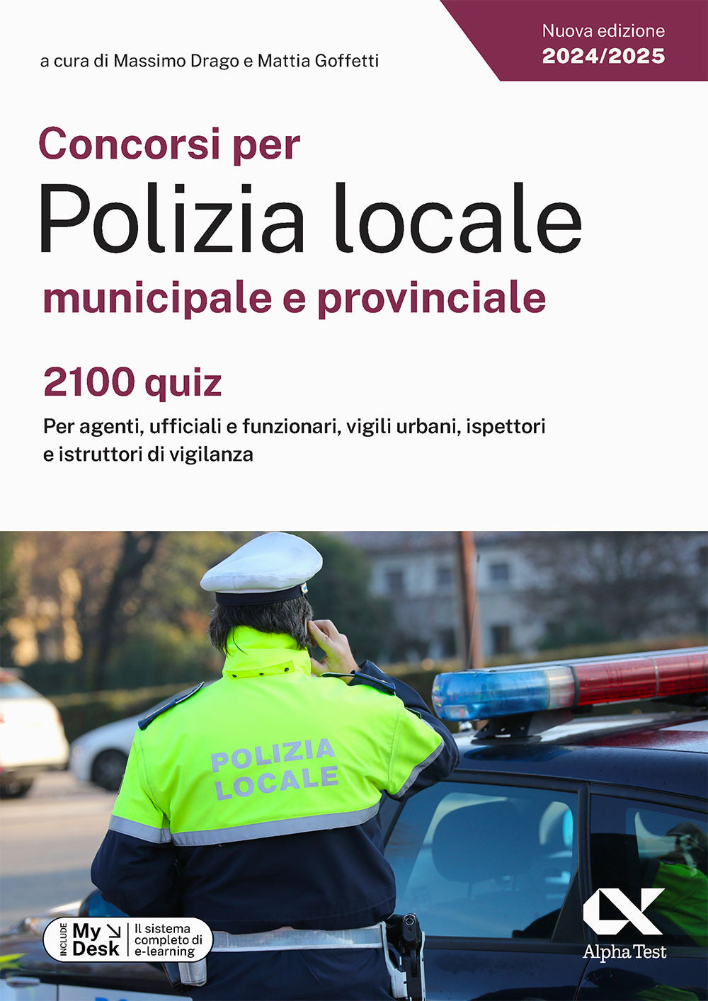 Concorsi per Polizia locale municipale e provinciale. 2100 quiz. Per agenti, ufficiali e funzionari, vigili urbani, ispettori e istruttori di vigilanza. Ediz. MyDesk. Con Contenuto digitale per download e accesso online