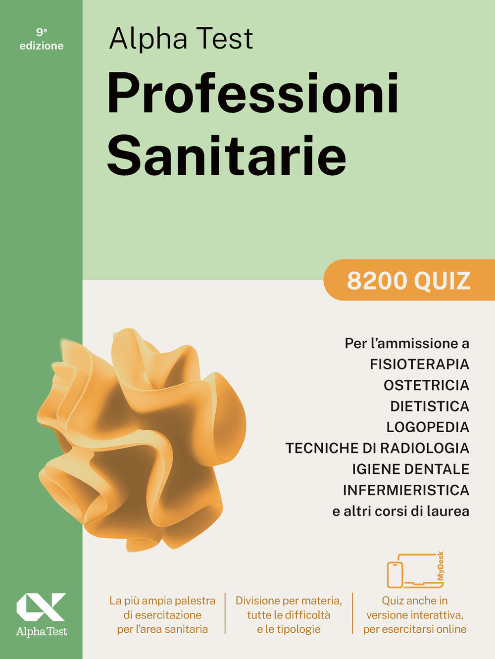 Alpha Test. Professioni sanitarie. 8200 quiz. Per l'ammissione ai corsi di laurea triennale delle professioni sanitarie, tra cui fisioterapia, logopedia, infermieristica, ostetricia, dietistica, igiene dentale, tecniche di radiologia. Con software di sim