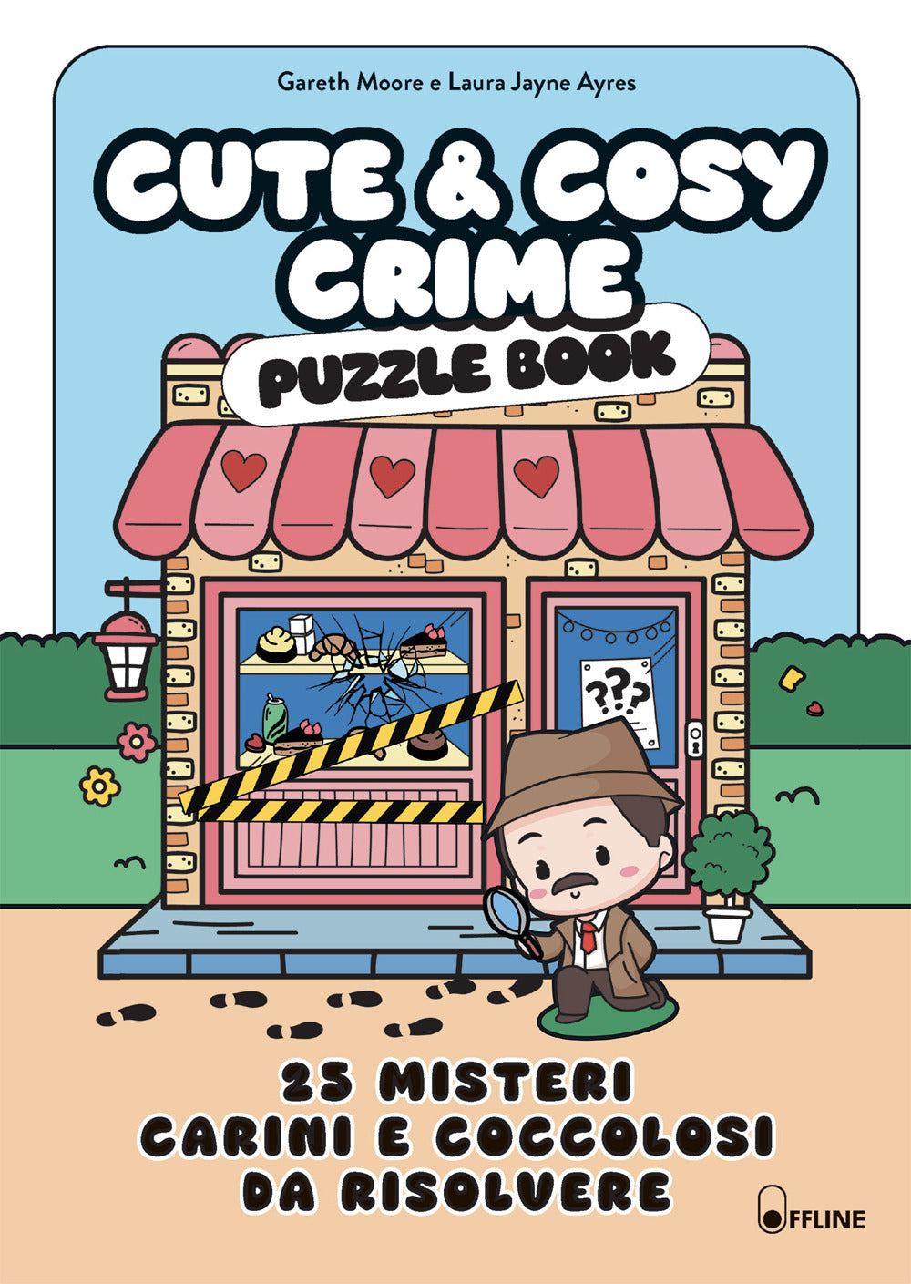 Cute & cosy crime. Puzzle book. 25 misteri carini e coccolosi da risolvere
