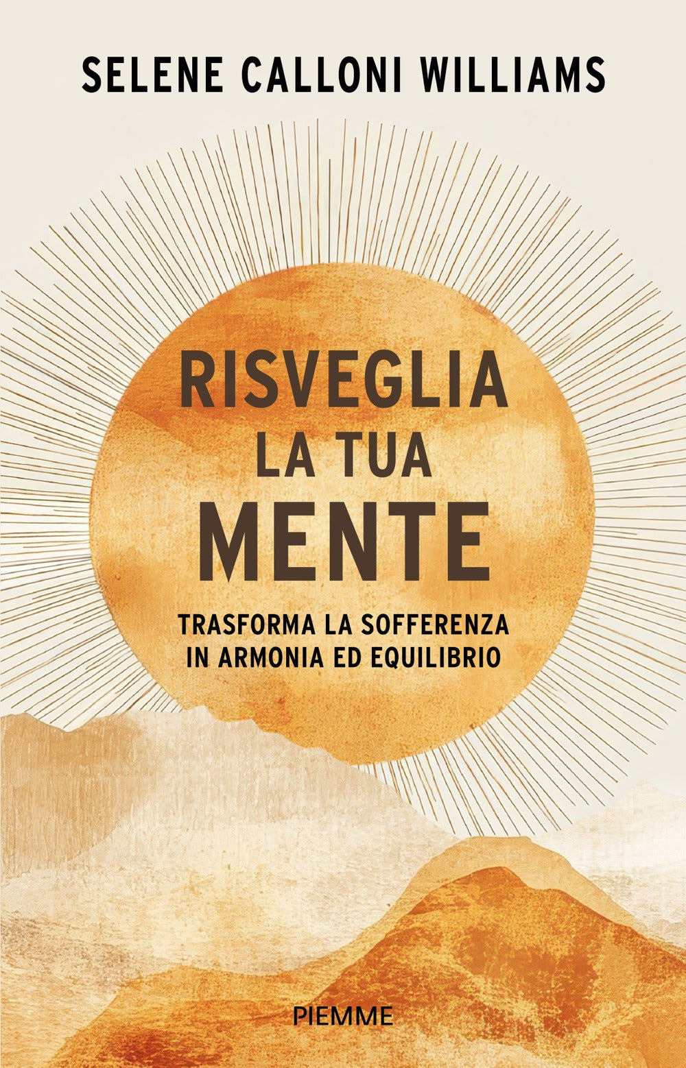 Risveglia la tua mente. Trasforma la sofferenza in armonia ed equilibrio
