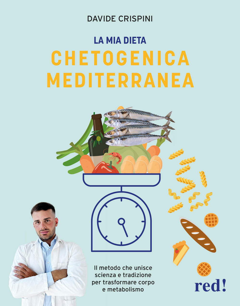 La mia dieta chetogenica mediterranea. Il metodo che unisce scienza e tradizione per trasformare corpo e metabolismo