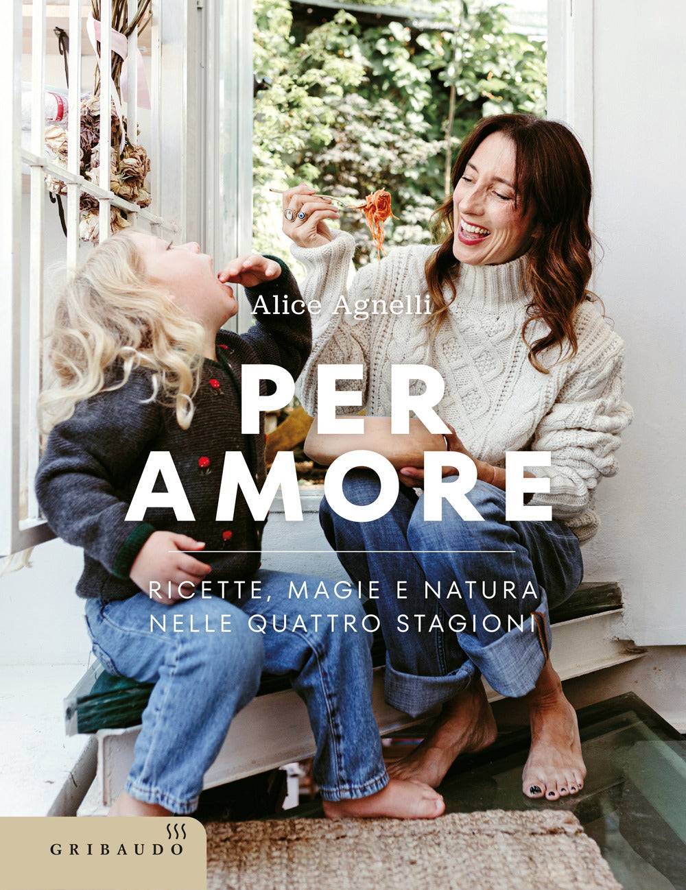 Per amore. Ricette, magie e natura nelle quattro stagioni