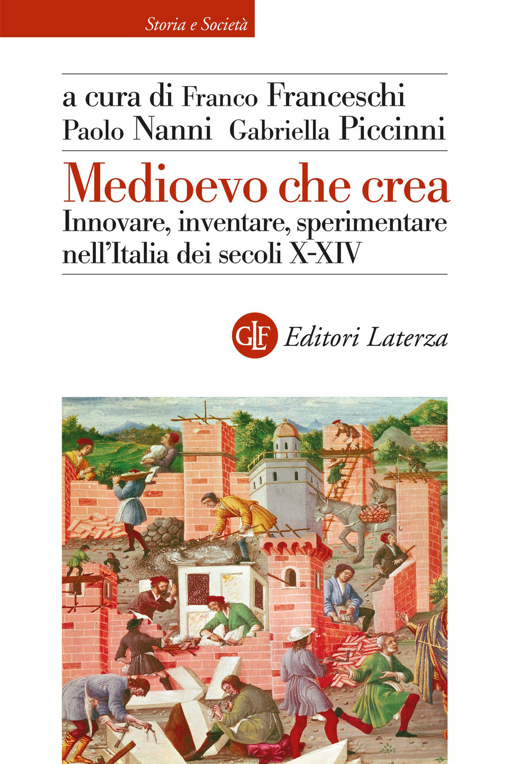 Medioevo che crea. Innovare, inventare, sperimentare nell’Italia dei secoli X-XIV