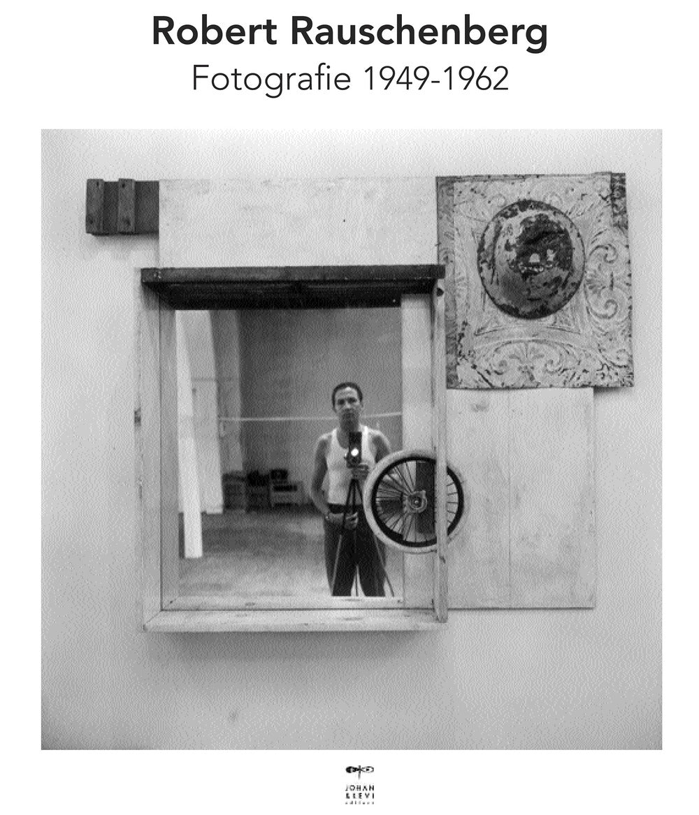 Robert Rauschenberg. Fotografie 1949-1962