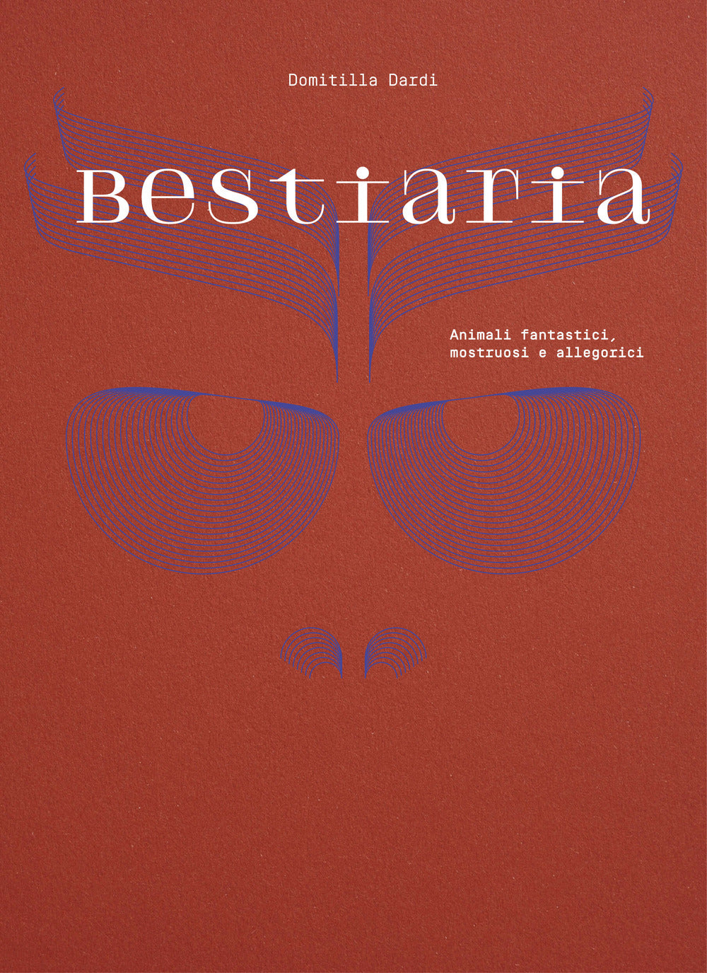Bestiaria. Animali fantastici, mostruosi e allegorici