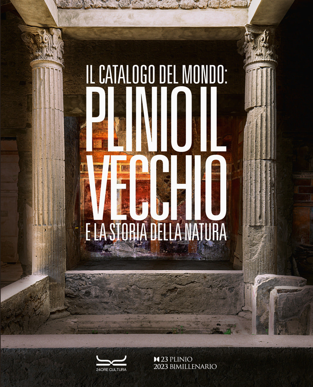 Il catalogo del mondo: Plinio il Vecchio e la storia della natura. Ediz. a colori