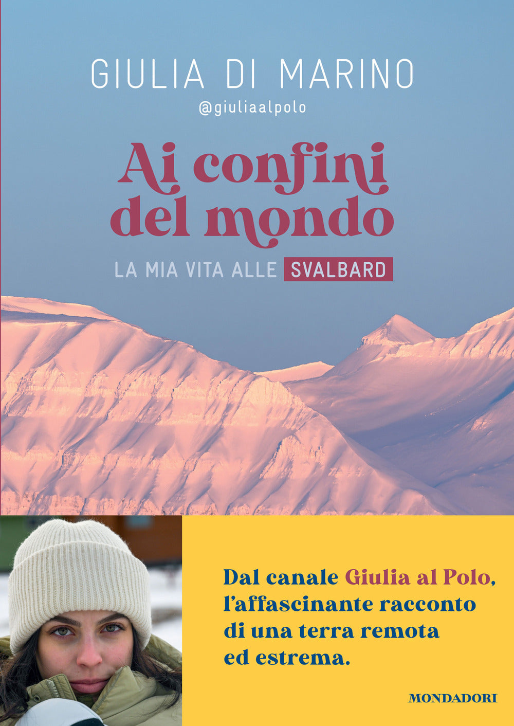 Ai confini del mondo. La mia vita alle Svalbard