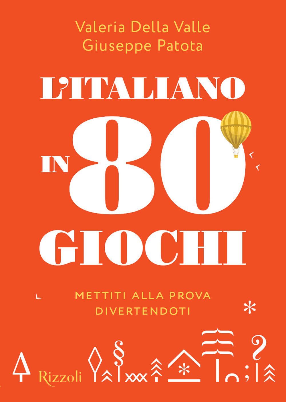 L'italiano in 80 giochi. Mettiti alla prova divertendoti
