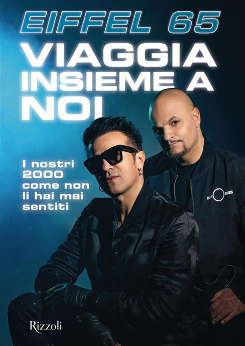 Viaggia insieme a noi. I nostri 2000 come non li hai mai sentiti
