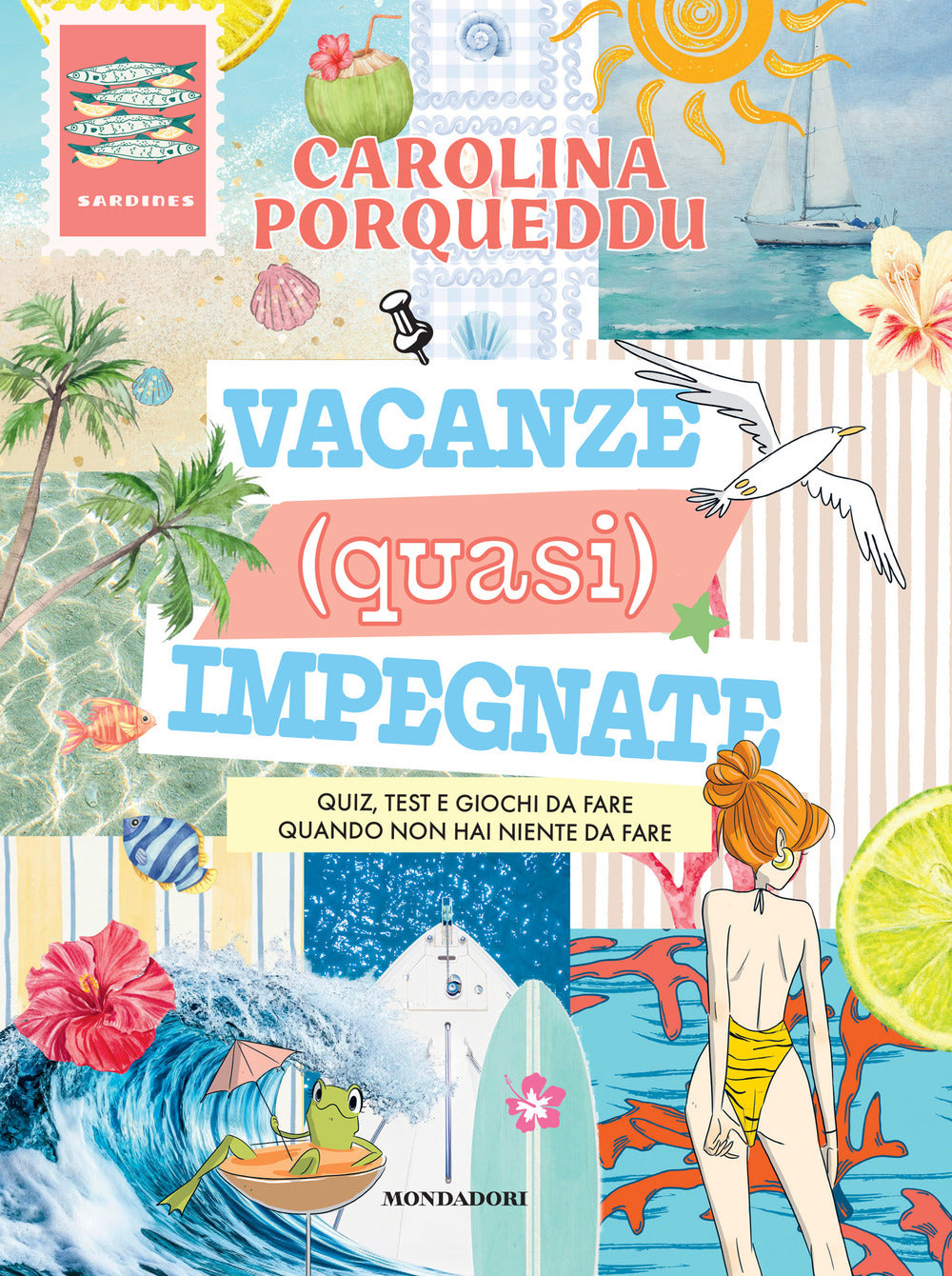 Vacanze (quasi) impegnate. Quiz, test e giochi da fare quando non hai niente da fare
