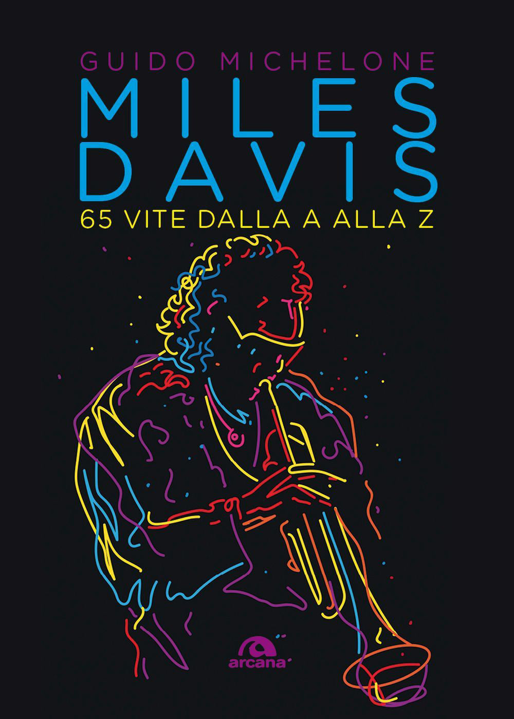 Miles Davis. 65 vite dalla A alla Z