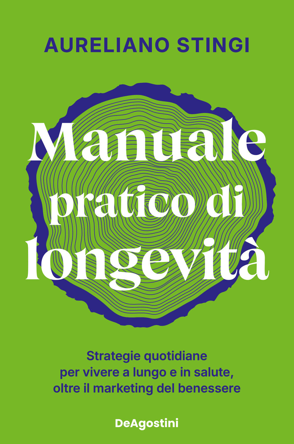 Manuale pratico di longevità. Strategie quotidiane per vivere a lungo e in salute, oltre il marketing del benessere
