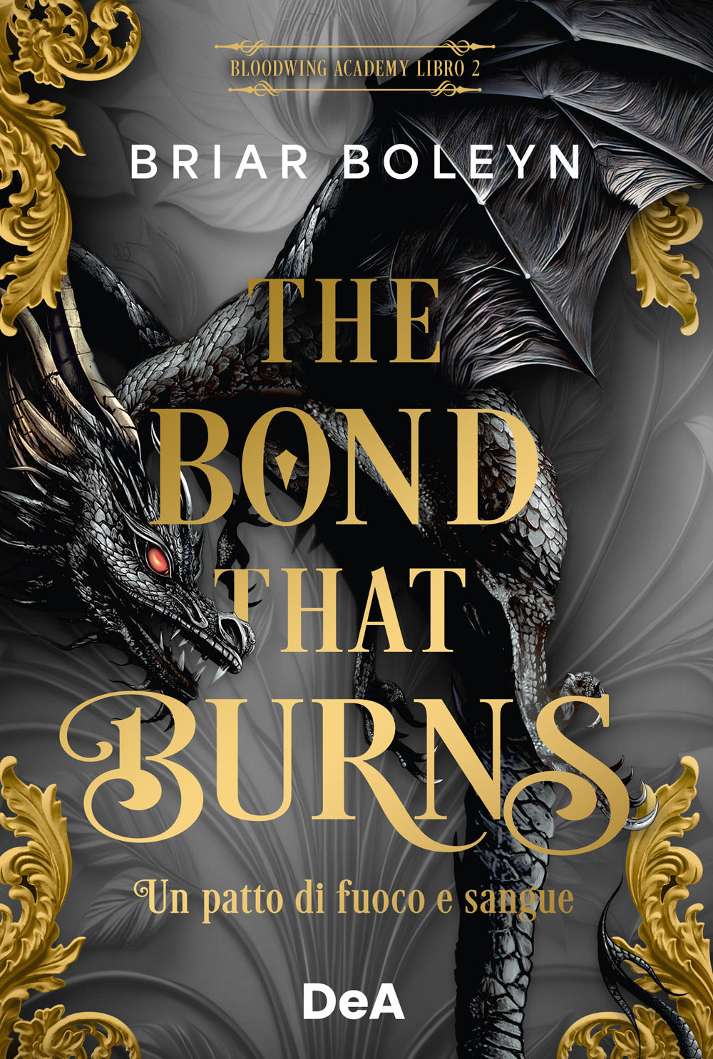 The bond that burns. Un patto di fuoco e sangue. Bloodwing Academy. Booklover approved. Vol. 2
