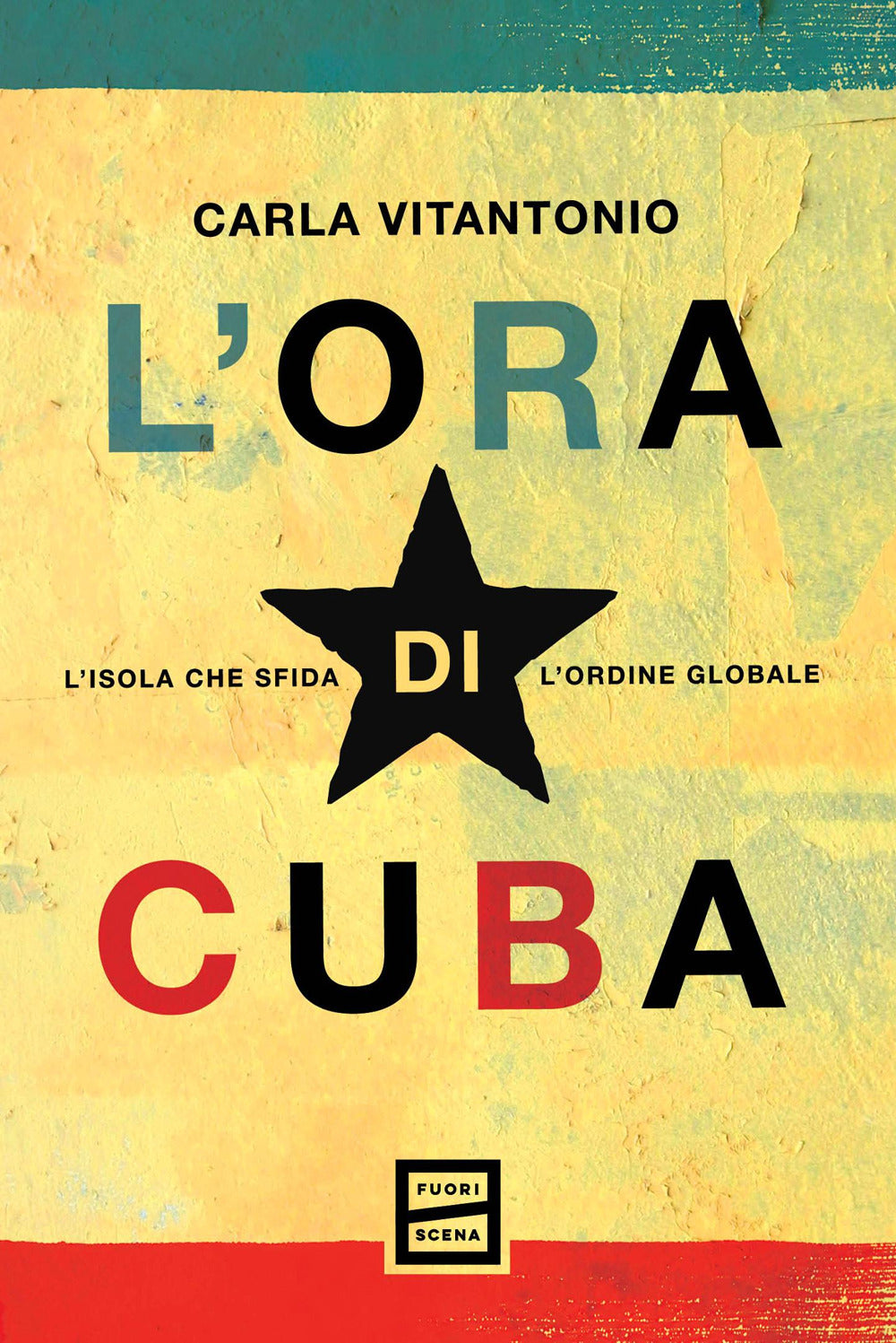 L'ora di Cuba. L'isola che sfida l'ordine globale
