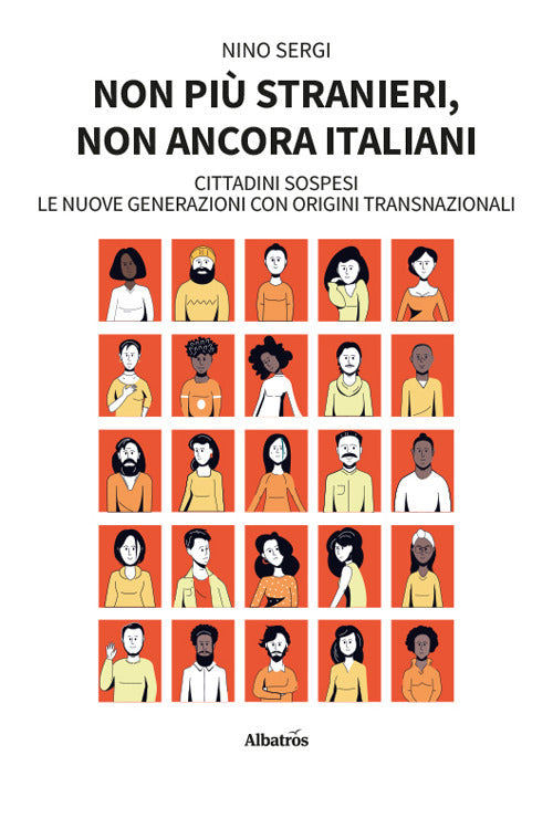 Non più stranieri, non ancora italiani. Cittadini sospesi. Le nuove generazioni con origini transnazionali