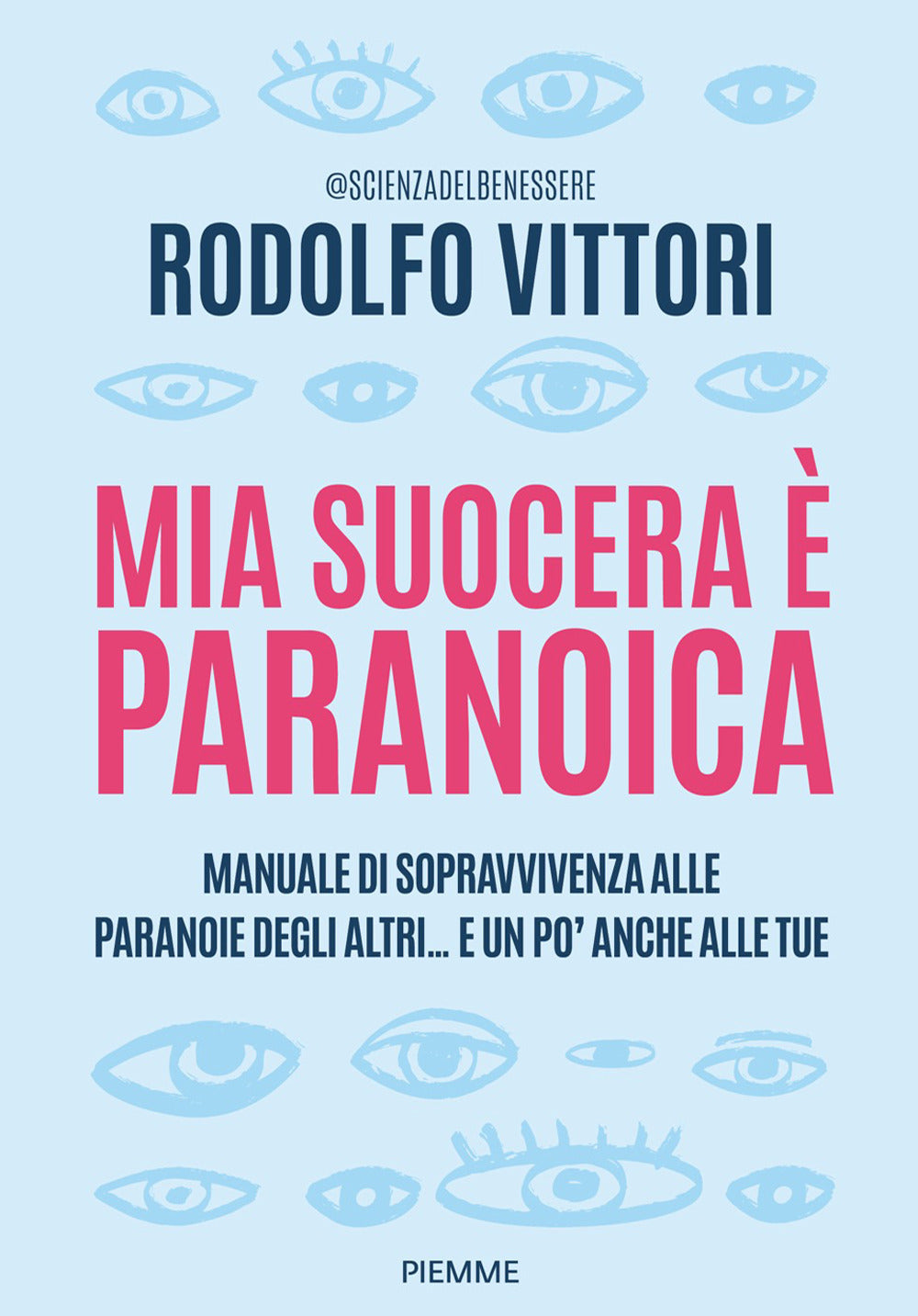 Mia suocera è paranoica. Manuale di sopravvivenza alle paranoie degli altri...e un po' anche alle tue