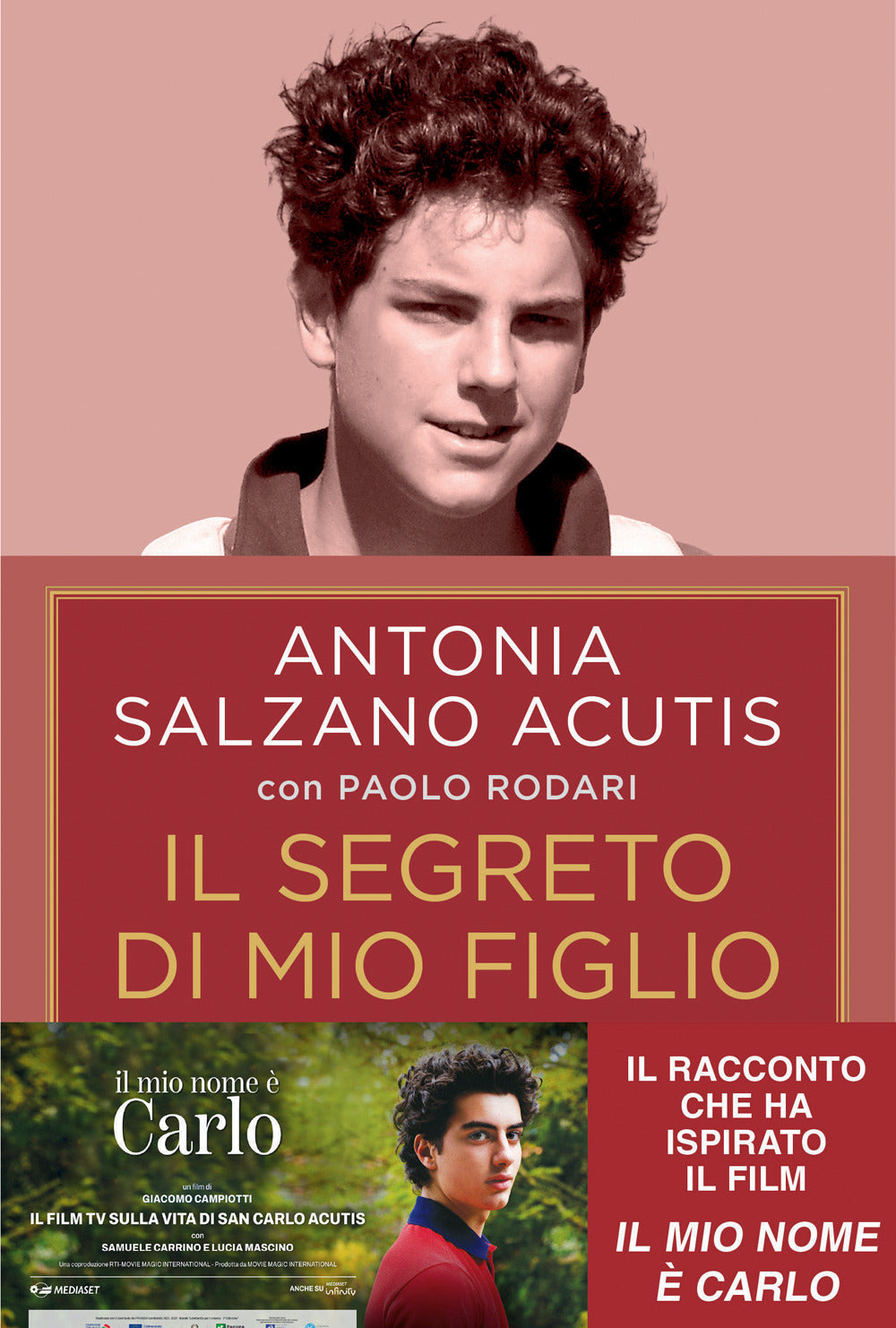 Il segreto di mio figlio. Come Carlo Acutis è diventato santo. Ediz. tie-in