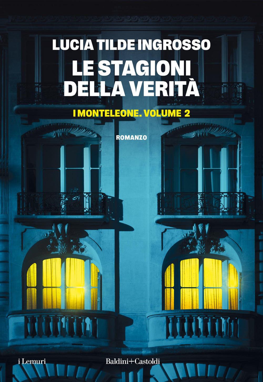 Le stagioni della verità. I Monteleone. Vol. 2