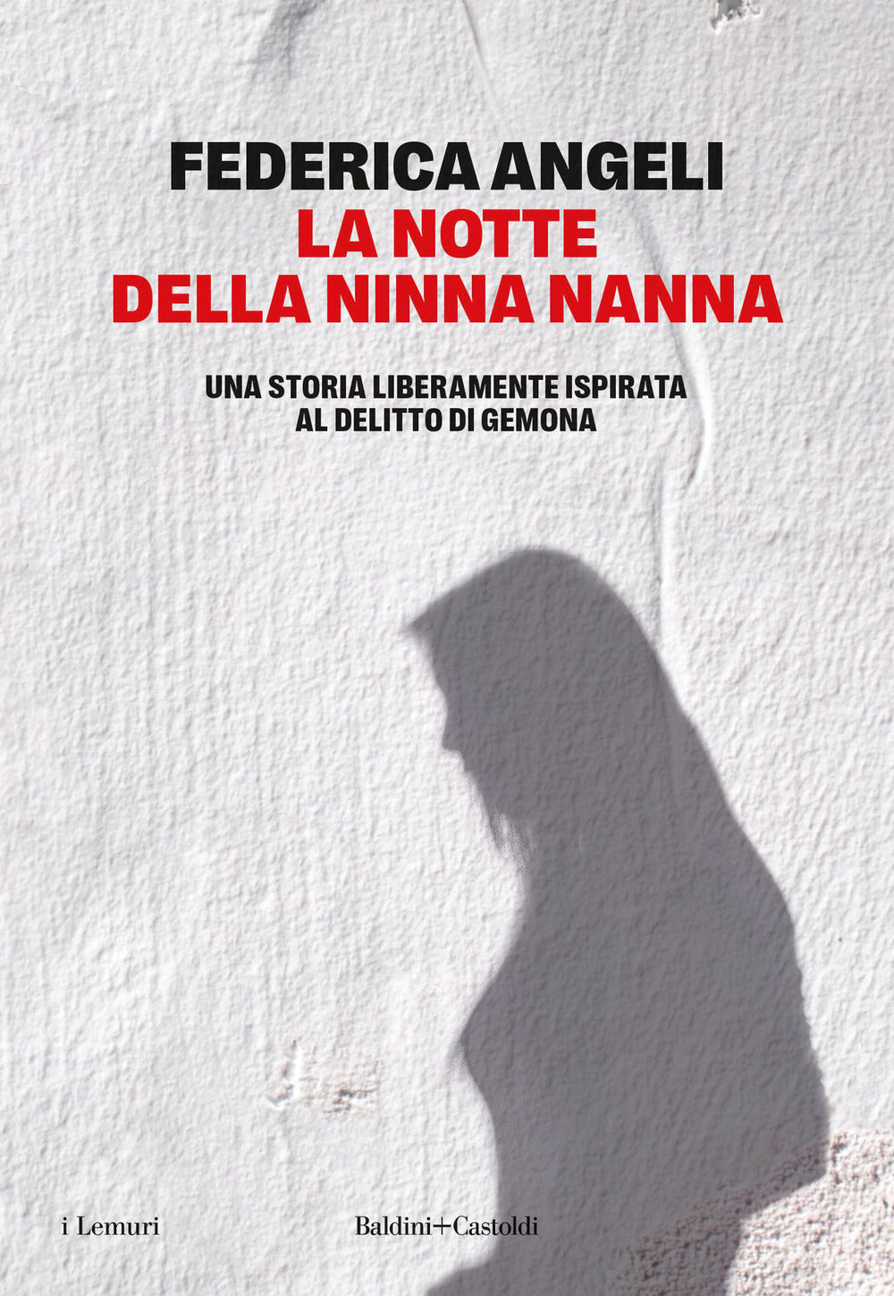 La notte della ninna nanna. Una storia liberamente ispirata al delitto di Gemona