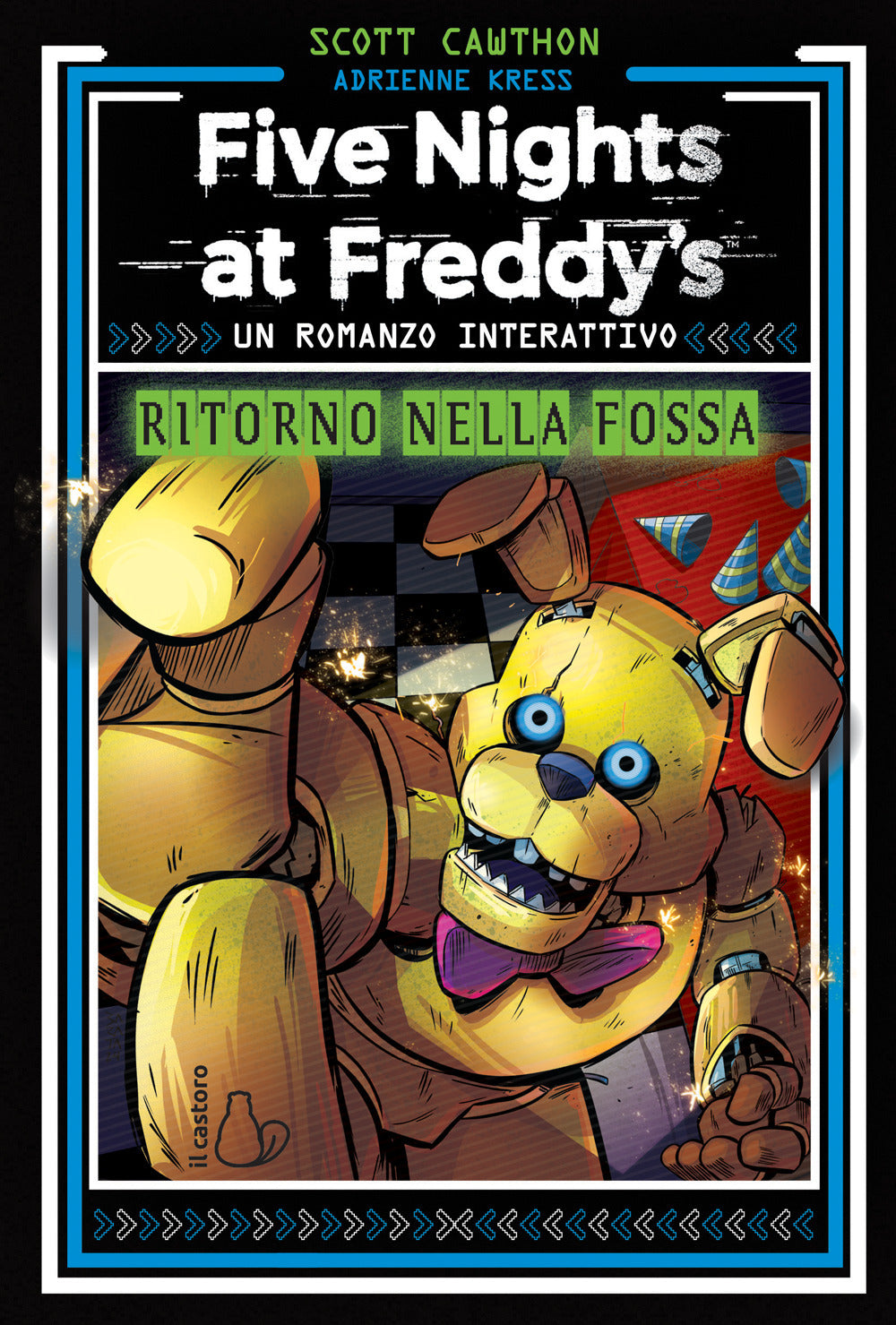 Ritorno nella fossa. Un romanzo interattivo. Five nights at Freddy's. Vol. 2