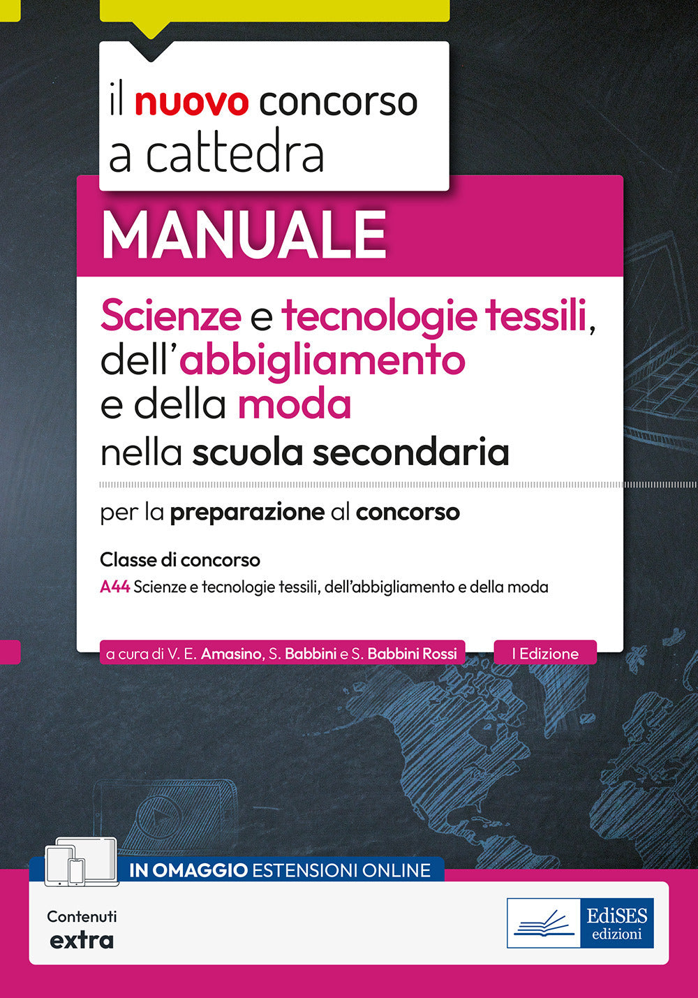 Il nuovo concorso a cattedra. Scienze e tecnologie tessili, dell'abbigliamento e della moda. Manuale per la preparazione-classe A-44. Con contenuti extra