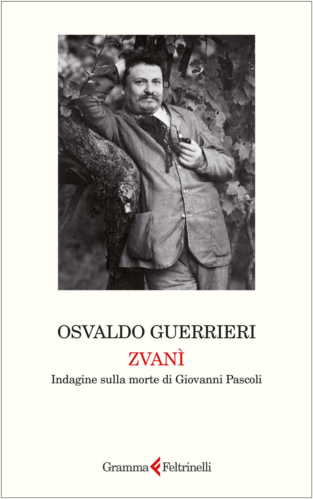 Zvanì. Indagine sulla morte di Giovanni Pascoli