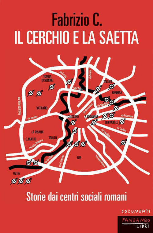 Il cerchio e la saetta. Storie dai centri sociali romani