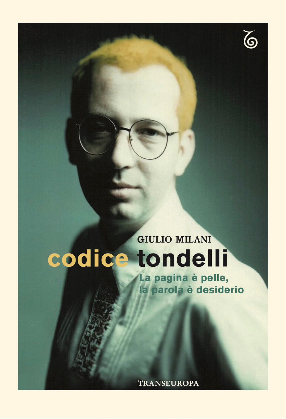 Codice Tondelli. La pagina è pelle, la parola è desiderio