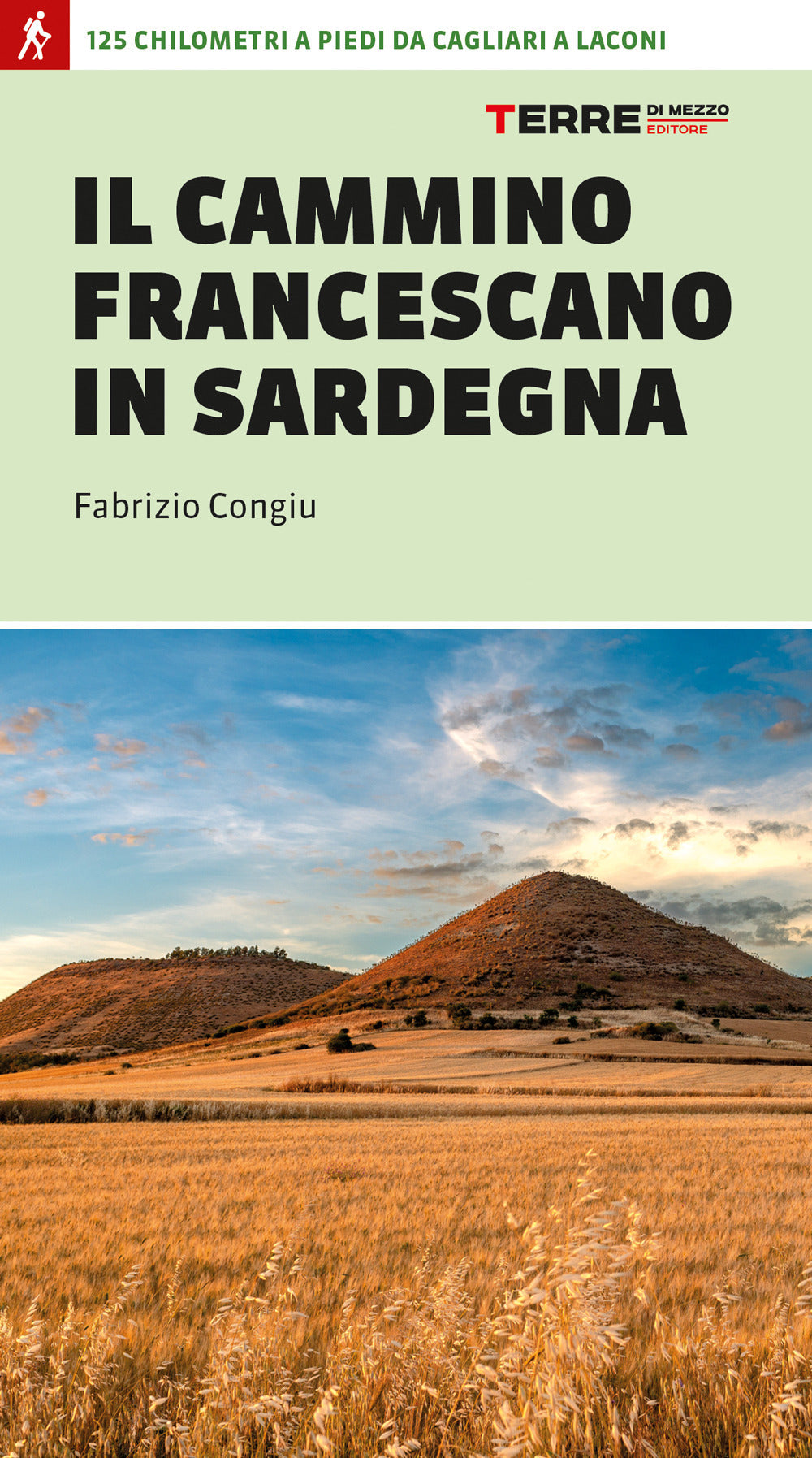 Il cammino francescano in Sardegna. 125 km a piedi da Cagliari a Laconi