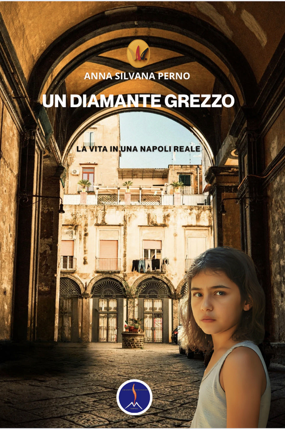 Un diamante grezzo. La vita in una Napoli reale