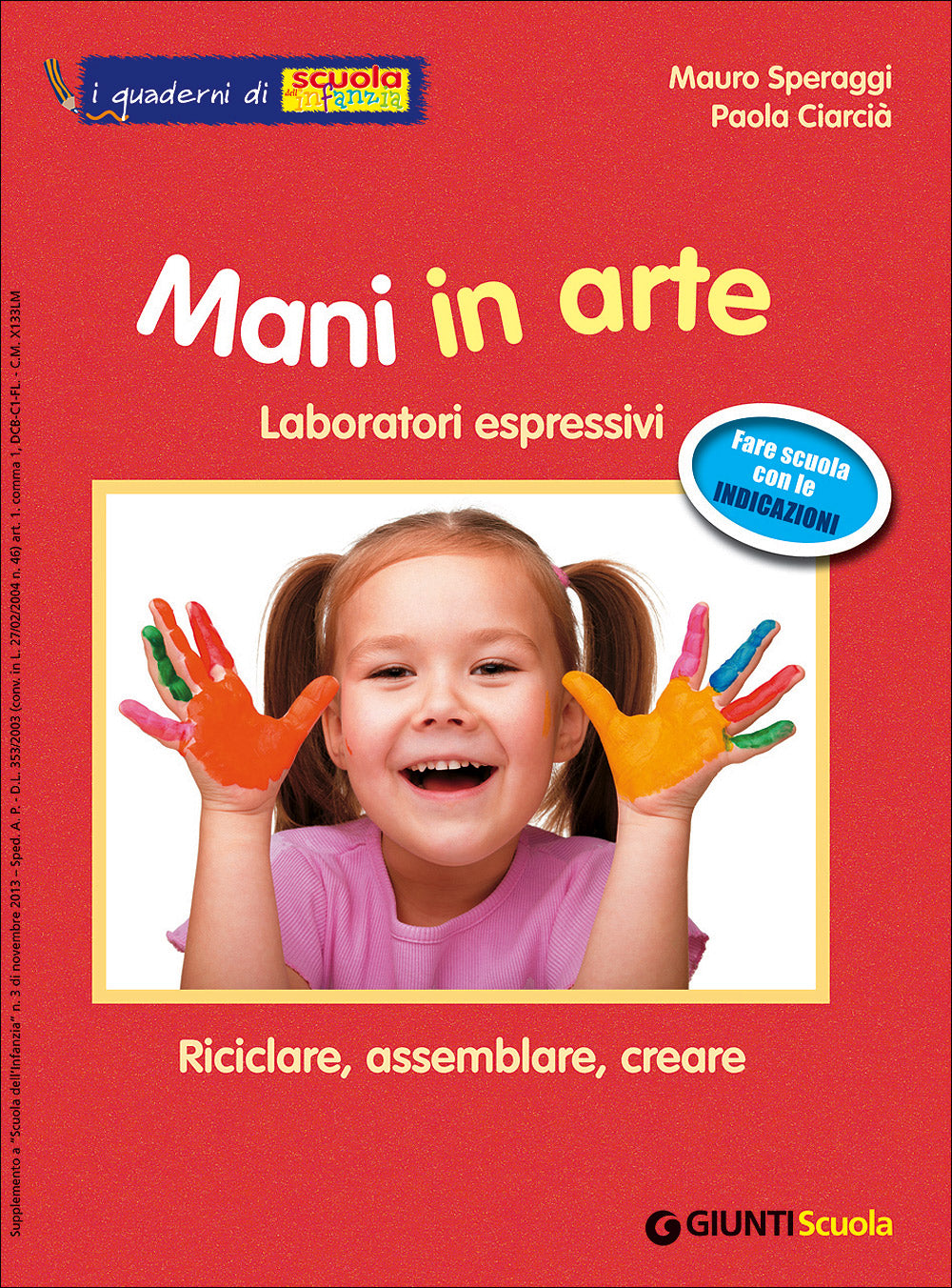 Mani in arte - I quaderni di Scuola dell'infanzia. Laboratori espressivi - Riciclare, assemblare, creare