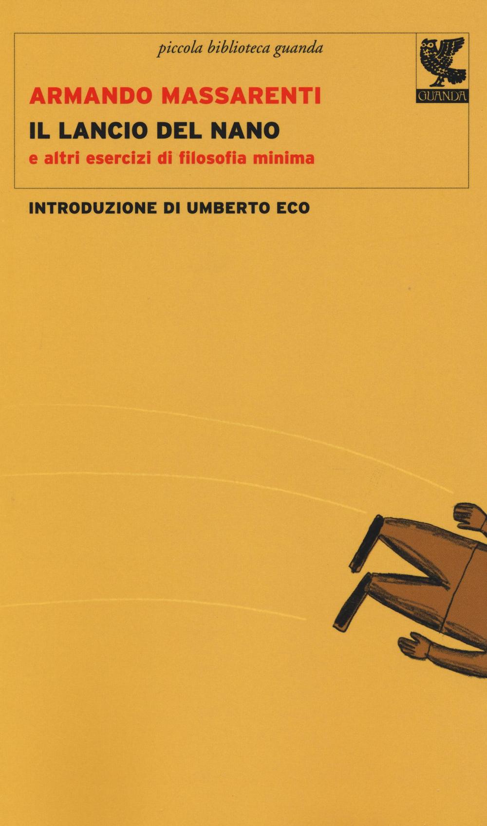 Il lancio del nano e altri esercizi di filosofia minima.
