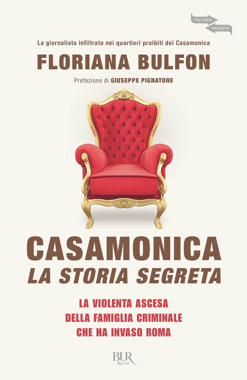 Casamonica, la storia segreta. La violenta ascesa della famiglia criminale che ha invaso Roma.