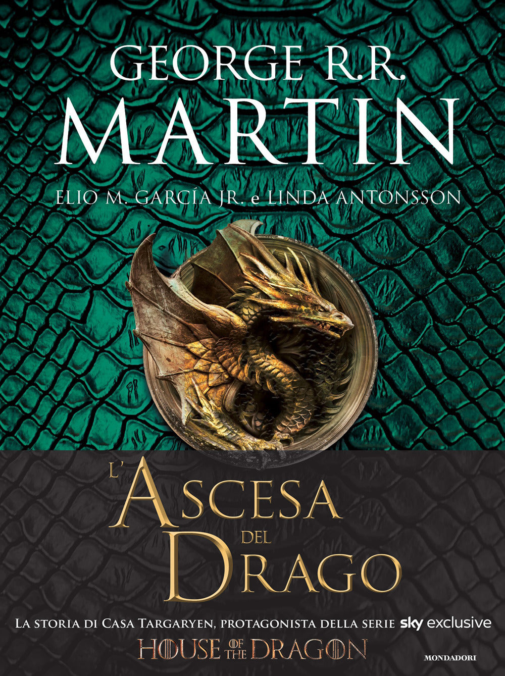 L'ascesa del drago. Una storia illustrata della dinastia Targaryen. Ediz. a colori. Vol. 1.
