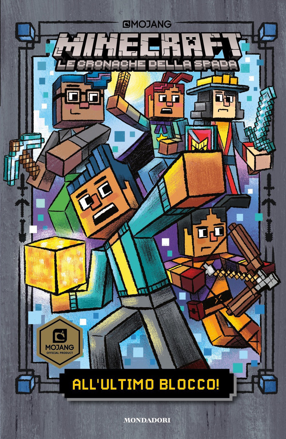 All'ultimo blocco! Minecraft. Le cronache della spada. Vol. 6.