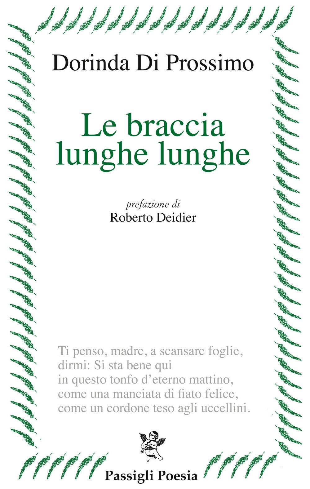 Le braccia lunghe lunghe.