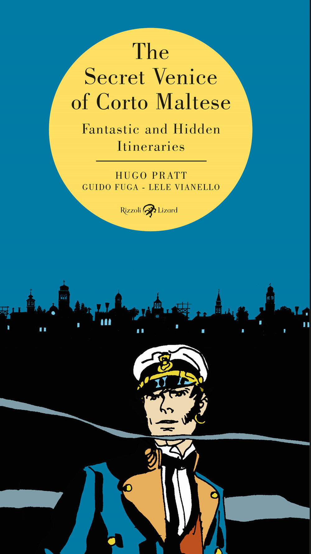 The secret Venice of Corto Maltese. Fantastic and hidden itineraries.