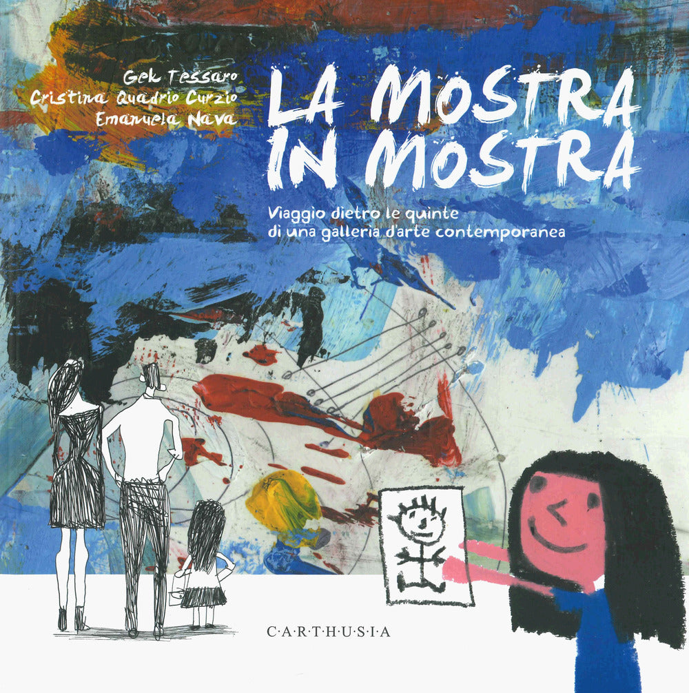 La mostra in mostra. Viaggio dietro le quinte di una galleria d'arte contemporanea. Ediz. a colori.