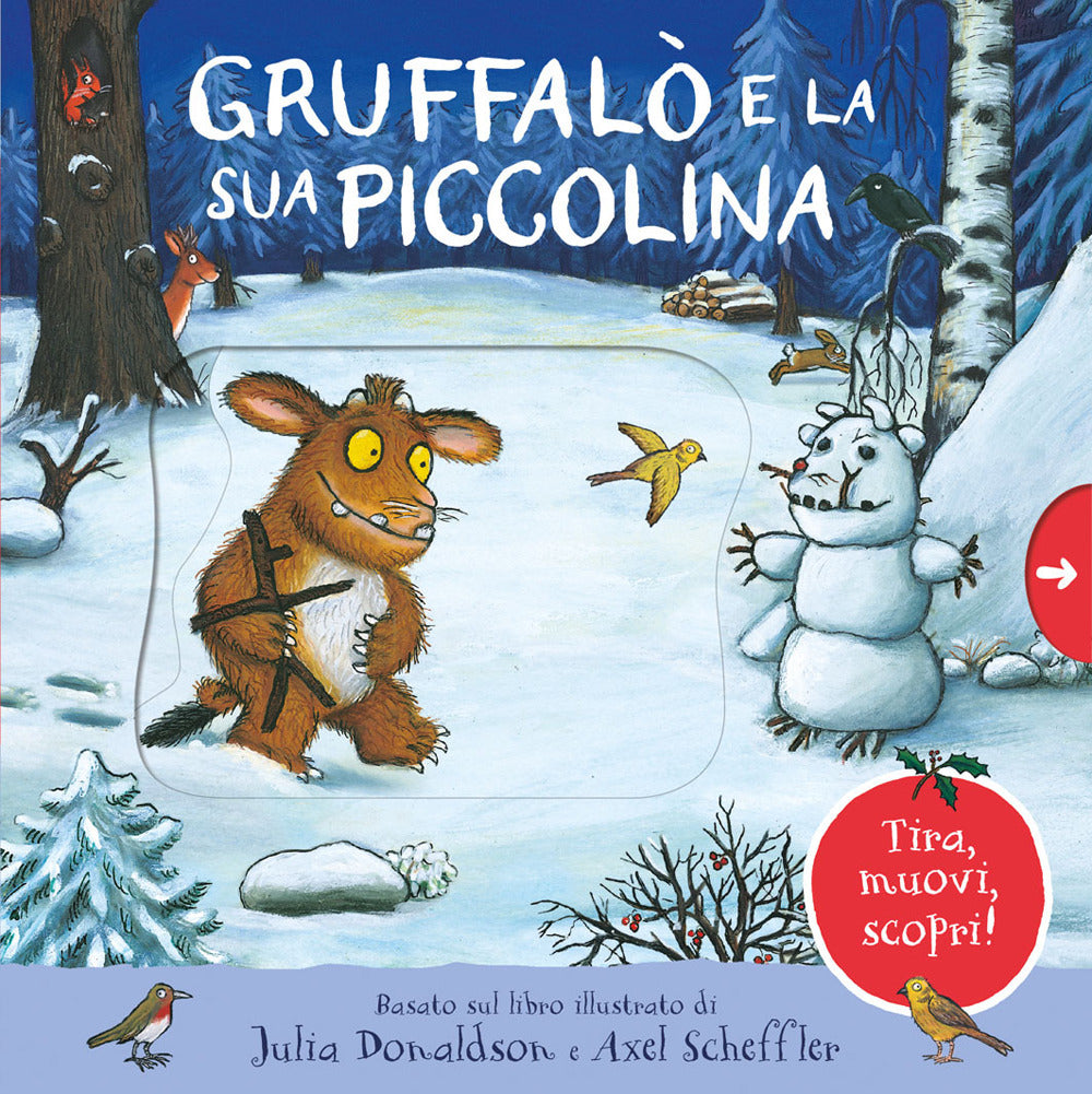 Gruffalò e la sua piccolina. Tira, muovi, scopri! Ediz. a colori.