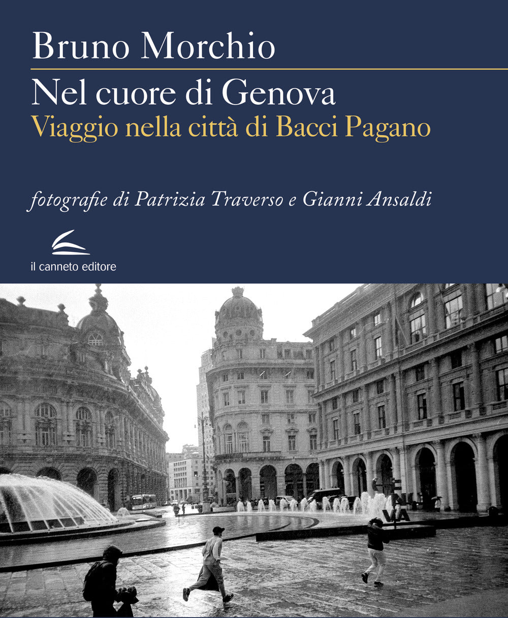 Nel cuore di Genova. Viaggio nella città di Bacci Pagano.