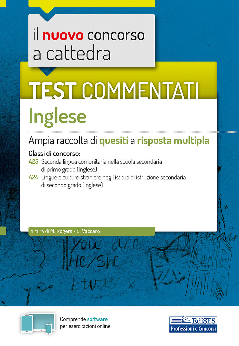 Il nuovo concorso a cattedra. Test commentati Inglese. Ampia raccolta di quesiti a risposta multipla. Classi A25, A24. Con software di simulazione.
